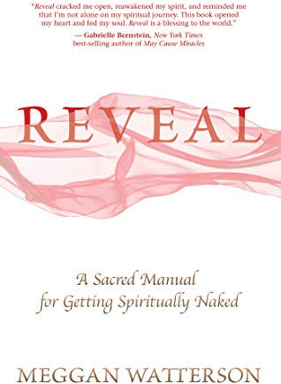 Reveal: A Sacred Manual for Getting Spiritually Naked (English Edition)