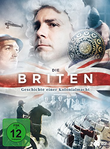 Die Briten - Geschichte einer Kolonialmacht