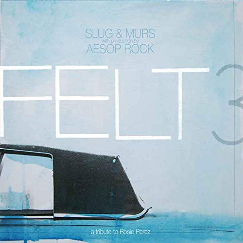 Felt 3: A Tribute to Rosie Perez