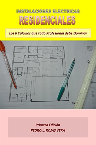 Instalaciones Eléctricas Residenciales: Los 6 Cálculos que todo Profesional debe Dominar