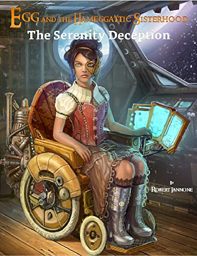 The Serenity Deception - Egg and the Hameggattic Sisterhood, Box Set #3 (Egg and the Hameggattic Sisterhood Box Set Series Book 4)