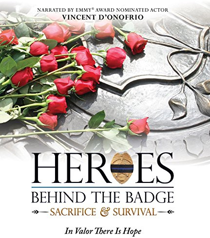 Heroes Behind The Badge: Sacrifice & Survival