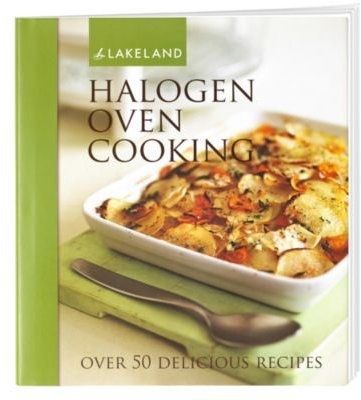 Lakeland Halogen Oven Cooking Book (50 Recipes) Hardback, 128 pages