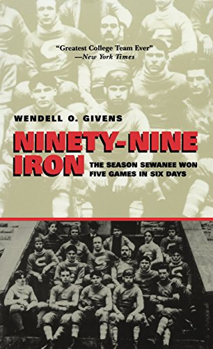 Ninety-Nine Iron: The Season Sewanee Won Five Games in Six Days (Alabama Fire Ant)