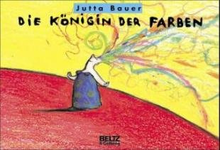 Die Königin der Farben. Von Bauer, Jutta