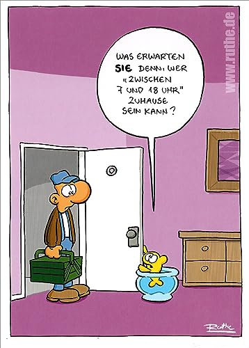 modern times Postkarte CARTOON - Motiv: ZWISCHEN 7 UND 18 UHR, Anlass: Fun Cartoon/Satire, Künstler/Verlag: KÖPENICKER CG © RUTHE, Ralph/SHIT HAPPENS, Größe: A6