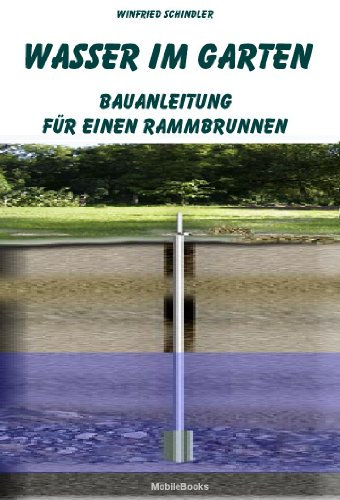 Wasser im Garten: Bauanleitung für einen Rammbrunnen