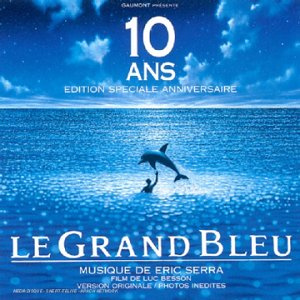 Le Grand Bleu - 10 Ans ition Speciale Anniversaire)