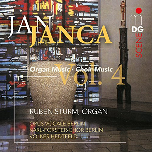 Janca, Jan: Organ And Choir Music, Volume 4