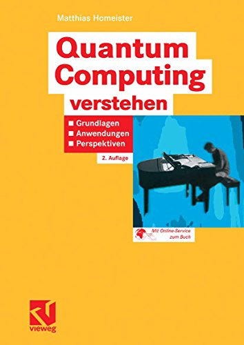 Quantum Computing verstehen: Grundlagen - Anwendungen - Perspektiven (Computational Intelligence) (German Edition)