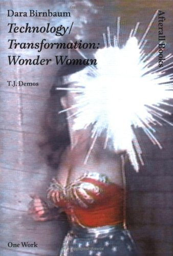 (Dara Birnbaum: Technology/Transformation: Wonder Woman) By Demos, T. J. (Author) paperback Published on (10 , 2010)