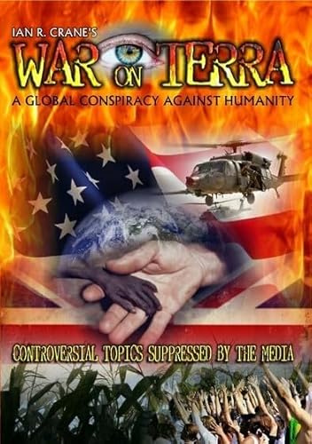 War On Terra: A Global Conspiracy Against Humanity