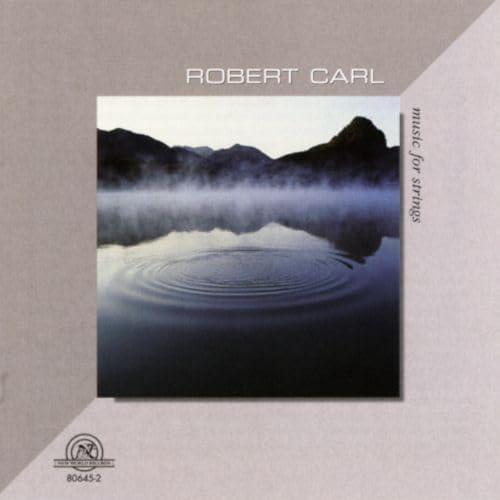 Robert Carl: Music For Strings