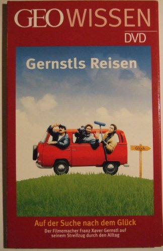 Gernstls Reisen - Auf der Suche nach dem Glück