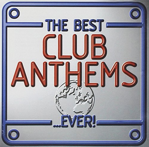 Best Club Anthems...Ever!