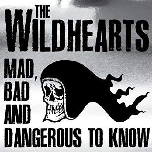 Wildhearts-Mad Bad & Danger