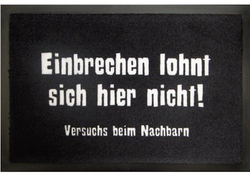 Fussmatte Einbrechen lohnt sich hier nicht ! Fußmatte Schmutzmatte Türabstreifer Türmatte Fußabstreifer 60 x 40 cm