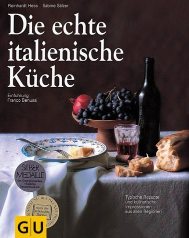 Die echte italienische Küche : typische Rezepte und kulinarische Impressionen aus allen Regionen. 3774211027