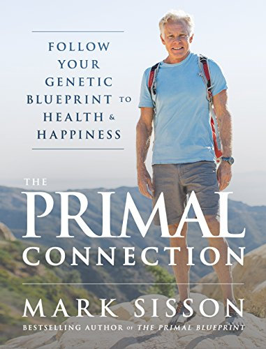 The Primal Connection: Follow Your Genetic Blueprint to Health and Happiness (English Edition)