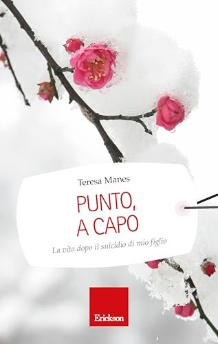 Punto, a capo: La vita dopo il suicidio di mio figlio