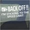 Platinum Place 1 x Sticker Back Off I'm Sticking to the Speed Limit Car Sign Van Truck Caravan Motorhome Lorry Taxi Automobile Self Adhesive Window 200x87mm White on Clear