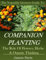 Companion Planting: The Vegetable Gardeners Guide. The Role of Flowers, Herbs & Organic Thinking (Updated) (No Dig Gardening Techniques)
