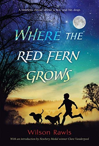 Where the Red Fern Grows: The Story of Two Dogs and a Boy by Rawls, Wilson ( 1990 )