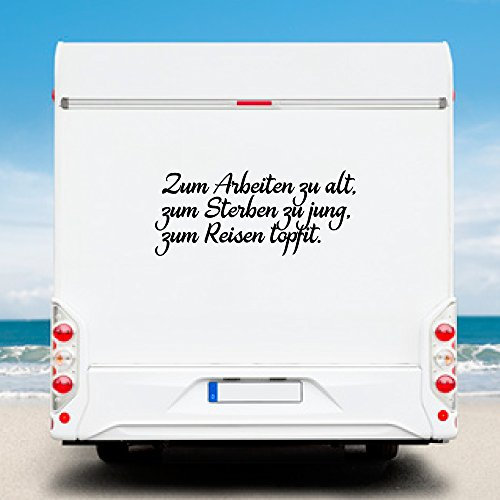 WA309 Clickzilla - Wohnmobil Aufkleber - Wohnwagen Aufkleber - Zum arbeiten zu alt, zum sterben zu jung, zum reisen topfit
