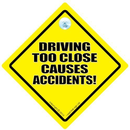 Driving Too Close Causes Accidents Car Sign, Car Sign, baby on board, Novelty Car Sign, Car Accident Sign, Fun Sign (741)