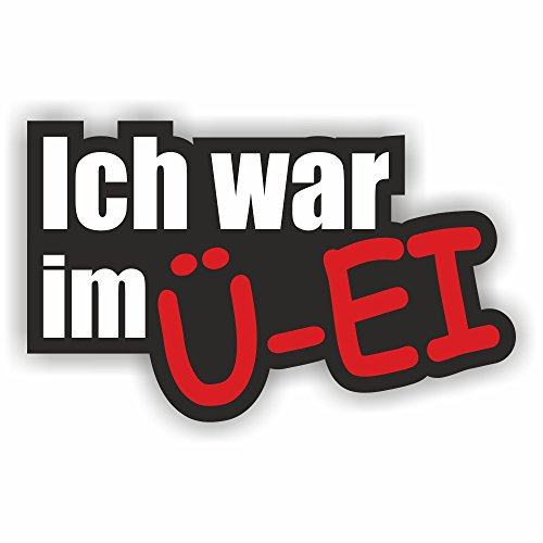 Folien-Zentrum - Ich War Im Ü-Ei 12 x 7,5 cm - hochwertiger Aufkleber Auto Tuning - OEM & JDM Auto Sticker - Lustige Aufkleber für Auto - Stickerbomb - Autoaufkleber - Made in Germany