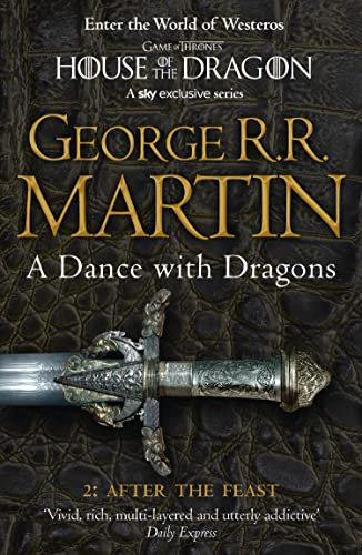 A Dance With Dragons: Part 2 After The Feast: The bestselling classic epic fantasy series behind the award-winning HBO and Sky TV show and phenomenon GAME OF THRONES