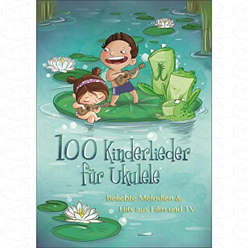 100 Kinderlieder fuer Ukulele - arrangiert für Ukulele [Noten/Sheetmusic]