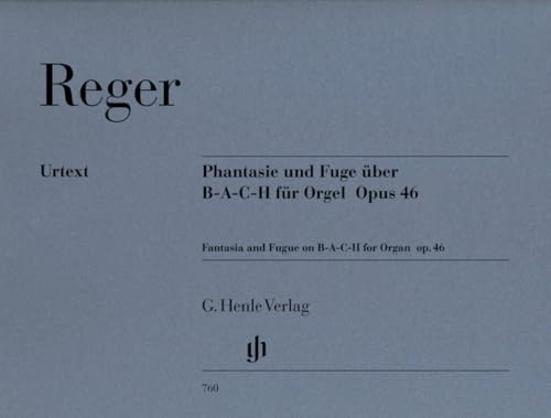Phantasie und Fuge über B-A-C-H op. 46. Orgel: Besetzung: Orgel (G. Henle Urtext-Ausgabe)