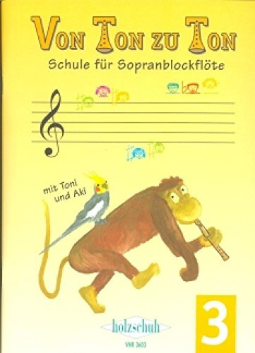 Von Ton zu Ton 3 - Schule Fuer Sopranblockfloete. Sopranblockflöte, Barock