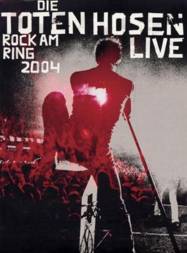 Die Toten Hosen - Rock am Ring 2004/Live