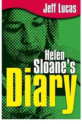 [(Helen Sloane's Diary)] [ By (author) Jeff Lucas ] [January, 2010]