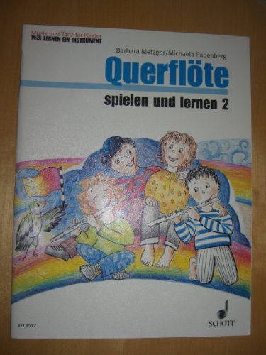 Querflöte Spielen und Lernen 2 Kinderheft 2. Flöte