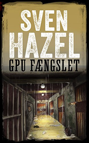 GPU-Fængslet: Dansk udgave (Sven Hazels Krigsroman Serie) (Danish Edition)
