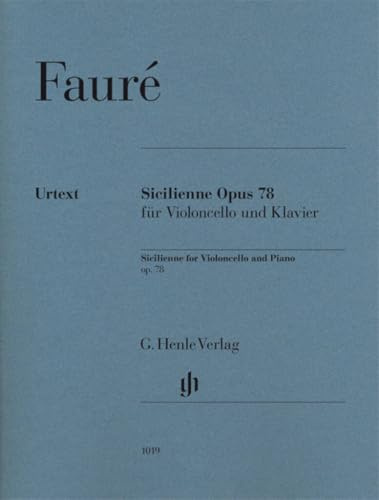 Sicilienne op. 78 für Violoncello und Klavier: Besetzung: Violoncello und Klavier (G. Henle Urtext-Ausgabe)