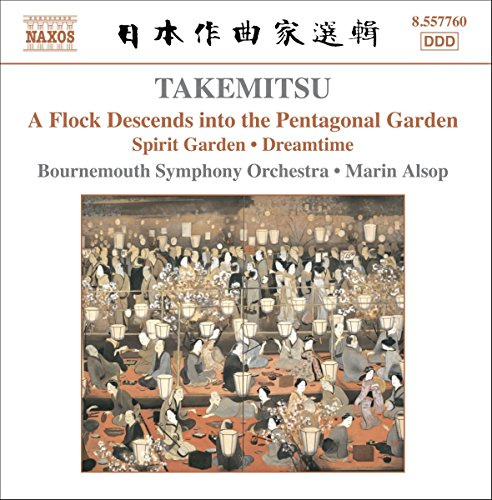 Takemitsu: A Flock Descends Into Pentagonal / Spirit Garden / Dreamtime