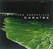 Various - Caraibe, Les Titres Essentiels