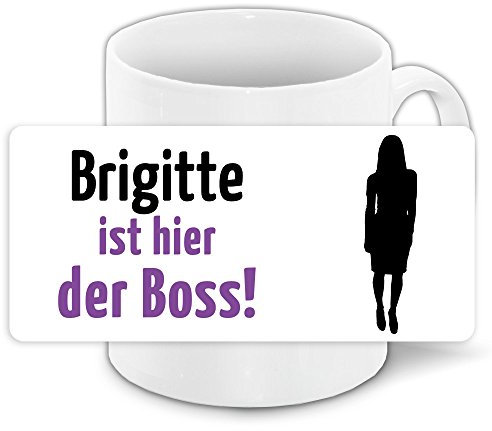 Tasse mit Motiv und Namen - Brigitte ist der Boss - | Büro-Tasse | Lustiger Becher