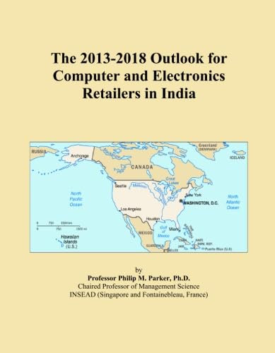 The 2013-2018 Outlook for Computer and Electronics Retailers in India