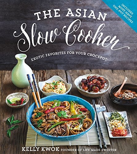 The Asian Slow Cooker: Exotic Favorites for Your Crockpot (English Edition)