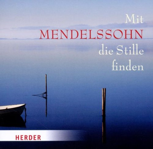Mit Mendelssohn die Stille Finden