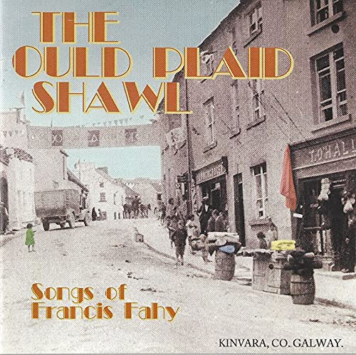 The Ould Plaid Shawl - Songs Of Francis Fahy