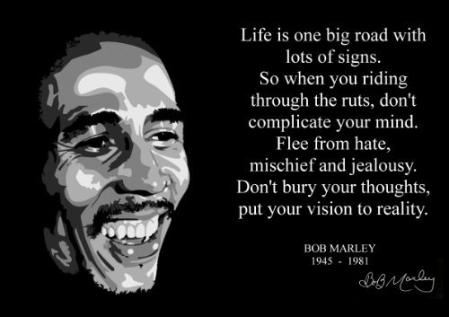 Bob Marley Reggae Musiker Schwarzweiß Poster mit Autogramm- Kopie #1 Das Leben ist ein großer Weg- Motivierende Zitate und Sprüche, Plakat A4 210 x 297 mm