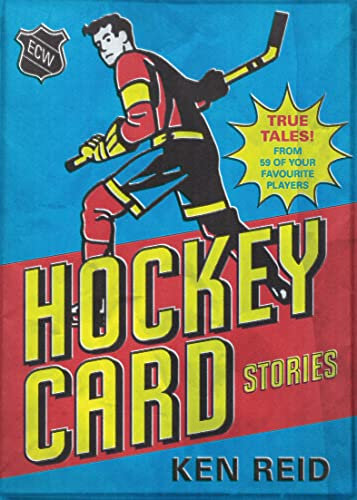 Hockey Card Stories: True Tales! From 59 of Your Favourite Players (English Edition)