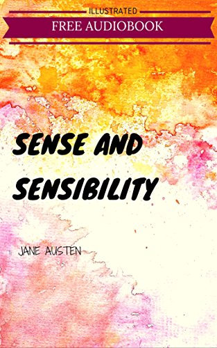 Sense and Sensibility: By Jane Austen: Illustrated (English Edition)