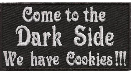 Come to The Dark Side, we Have Cookies, Biker Death Heavy Metal Spruch Aufnäher